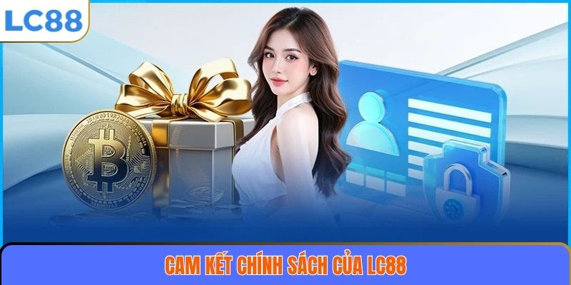 Cam kết và chính sách của LC88